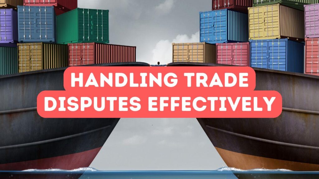 How To Handle Trade Disputes - Istanbul Africa Trade Company